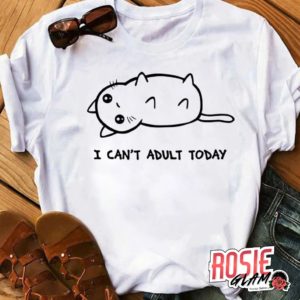 Not Adult Today T-shirt